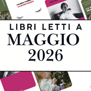Cosa ho letto a maggio 2026