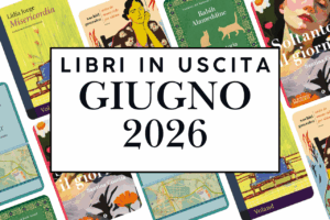Novità in libreria giugno 2026: 5 libri da non perdere