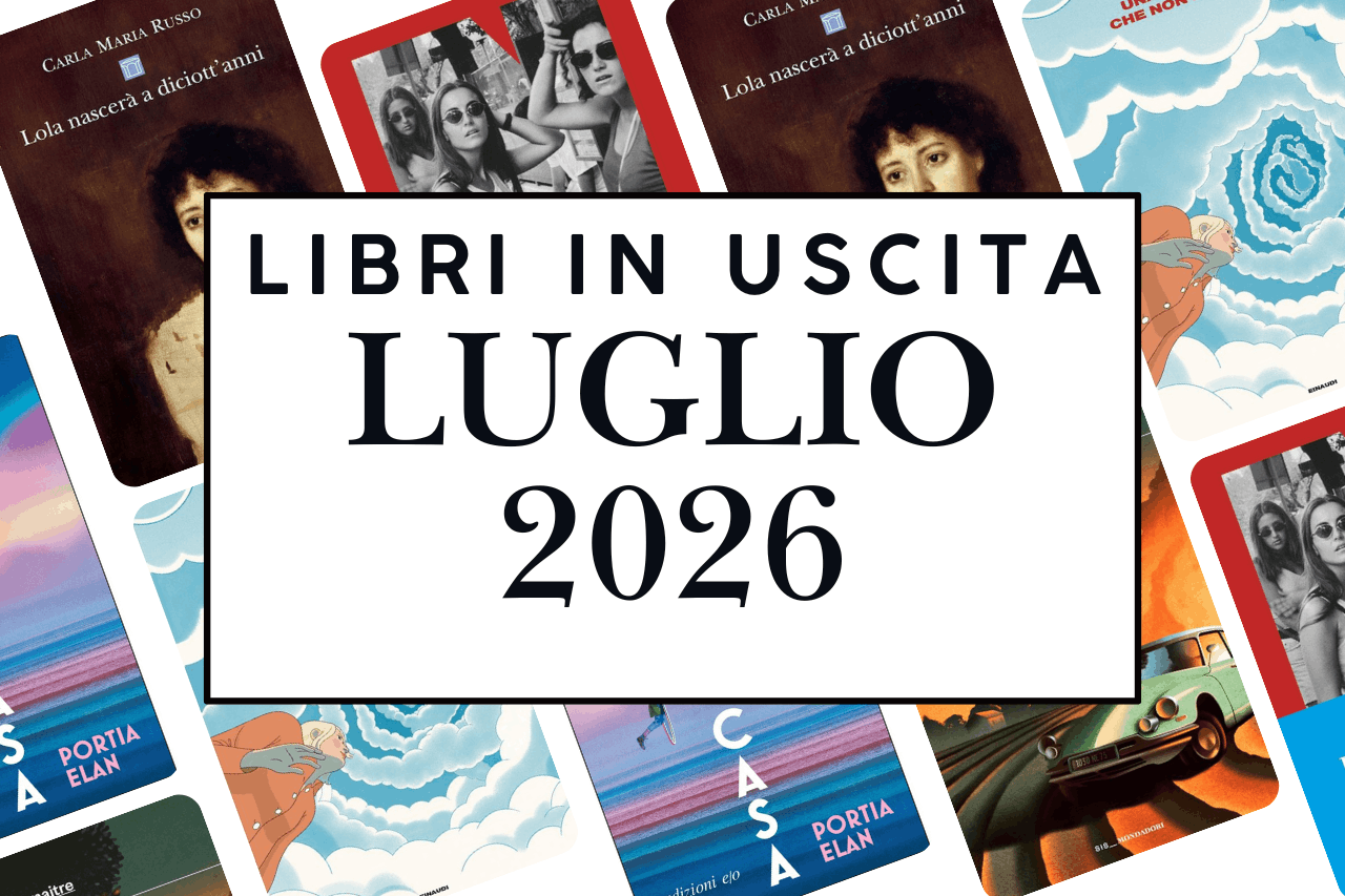 Novità in libreria luglio 2026: i libri in uscita